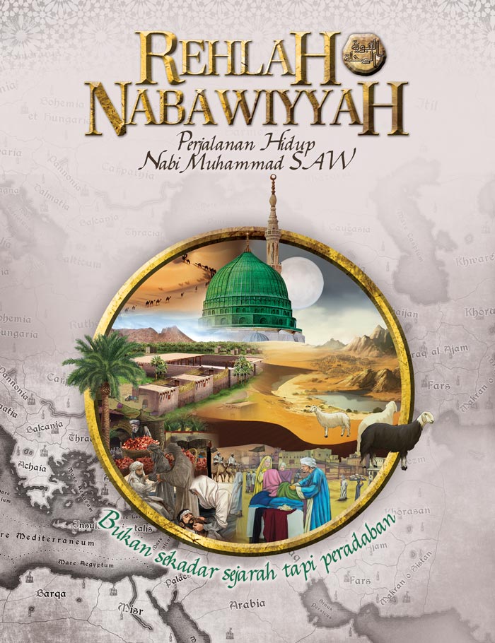Rehlah Nabawiyyah | Perjalanan Hidup Nabi Muhammad SAW